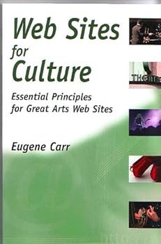 Paperback Web Sites for Culture: Essential Principles for Great Arts Web Sites Book