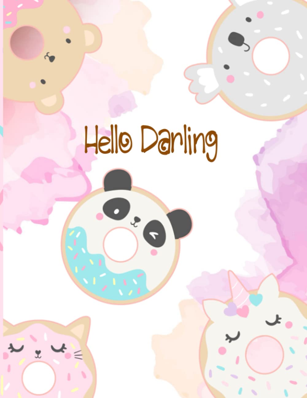 Hello Darling Notebook Journal: Animal Doughnut And Sprinkles Lovers Lined Notebok 8.5 x 11 200 Pages Composition Book-Panda Unicorn Bunny