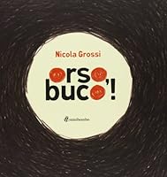 Orso, buco! 8898177062 Book Cover
