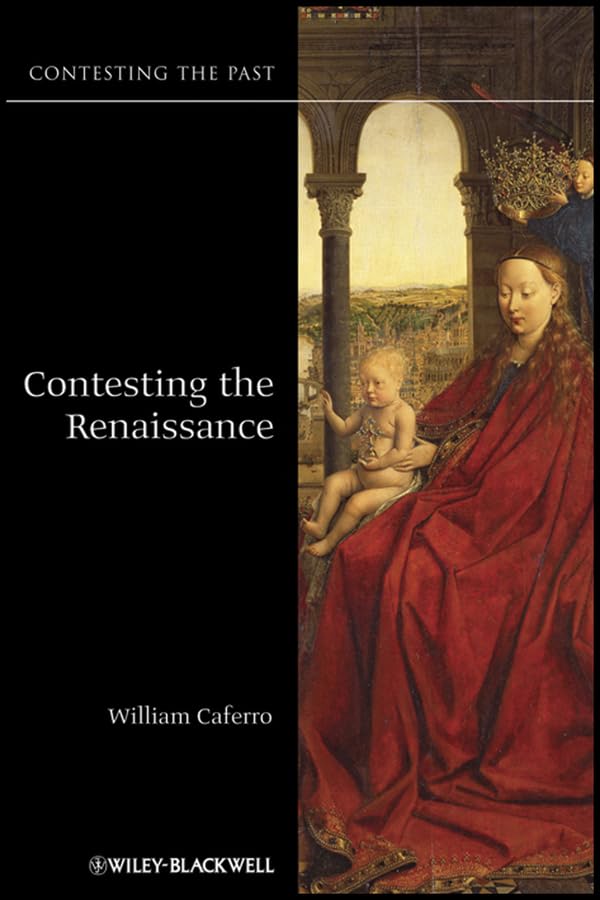 Contesting the Renaissance (Contesting the Past Book 15)