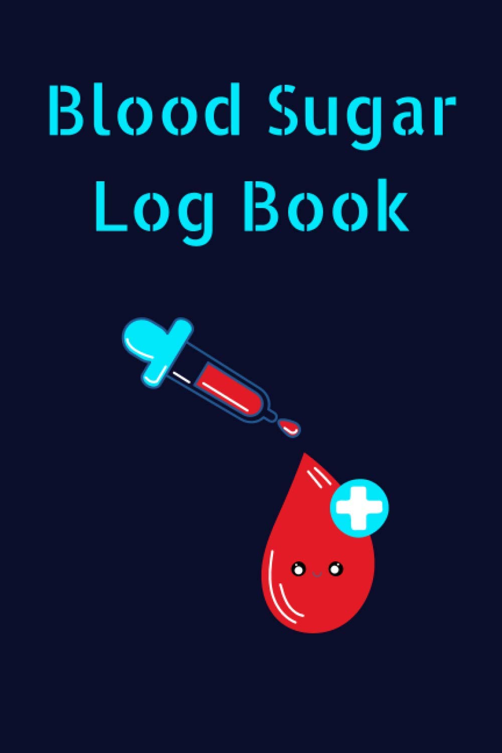 Blood Sugar Log Book: Daily Diabetes Food Journal and Blood Sugar Log Book Record Diary, Diabetic Glucose Logbook (Volume 2)