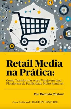 Retail Media na Prática: Como Transformar o seu Varejo em uma Pla...
