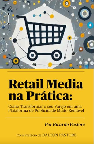 Retail Media na Prática: Como Transformar o seu Varejo em uma Pla...