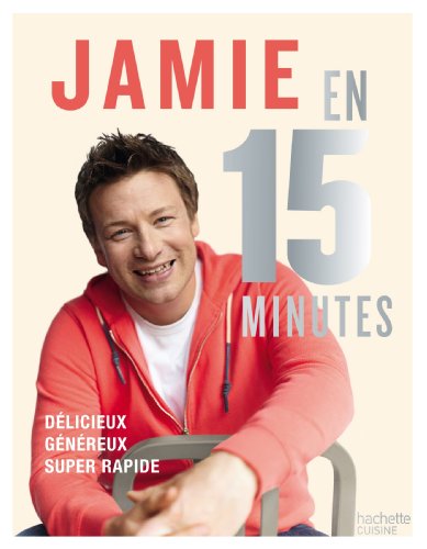Jamie en 15 minutes: Délicieux, généreux, super... [French] 2012309720 Book Cover