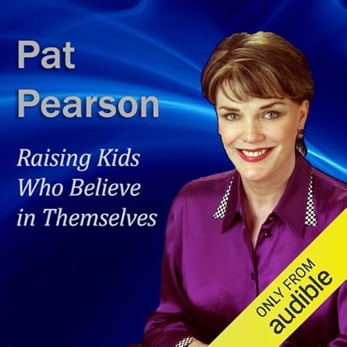 Page de couverture de Raising Kids Who Believe in Themselves