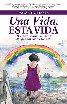 Paperback Una Vida, Esta Vida: 7 Pasos para Descubrir tu Propósito de Vida y una Carrera que Ames [Spanish] Book