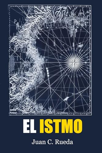 El Istmo (Las Repúblicas del Cóndor) (Spanish Edition)