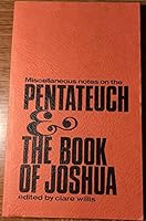 Miscellaneous notes on the Pentateuch and the book of Joshua B0007BZ5QQ Book Cover