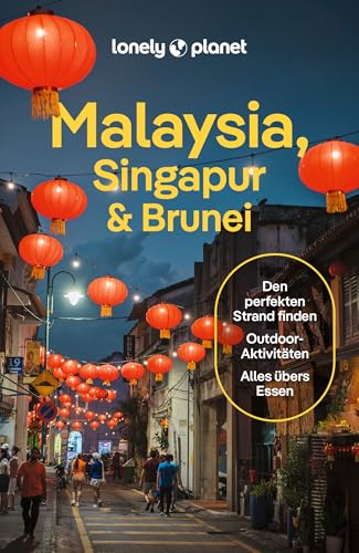 LONELY PLANET Reiseführer Malaysia, Singapur & Brunei: Eigene Wege gehen und Einzigartiges erleben.