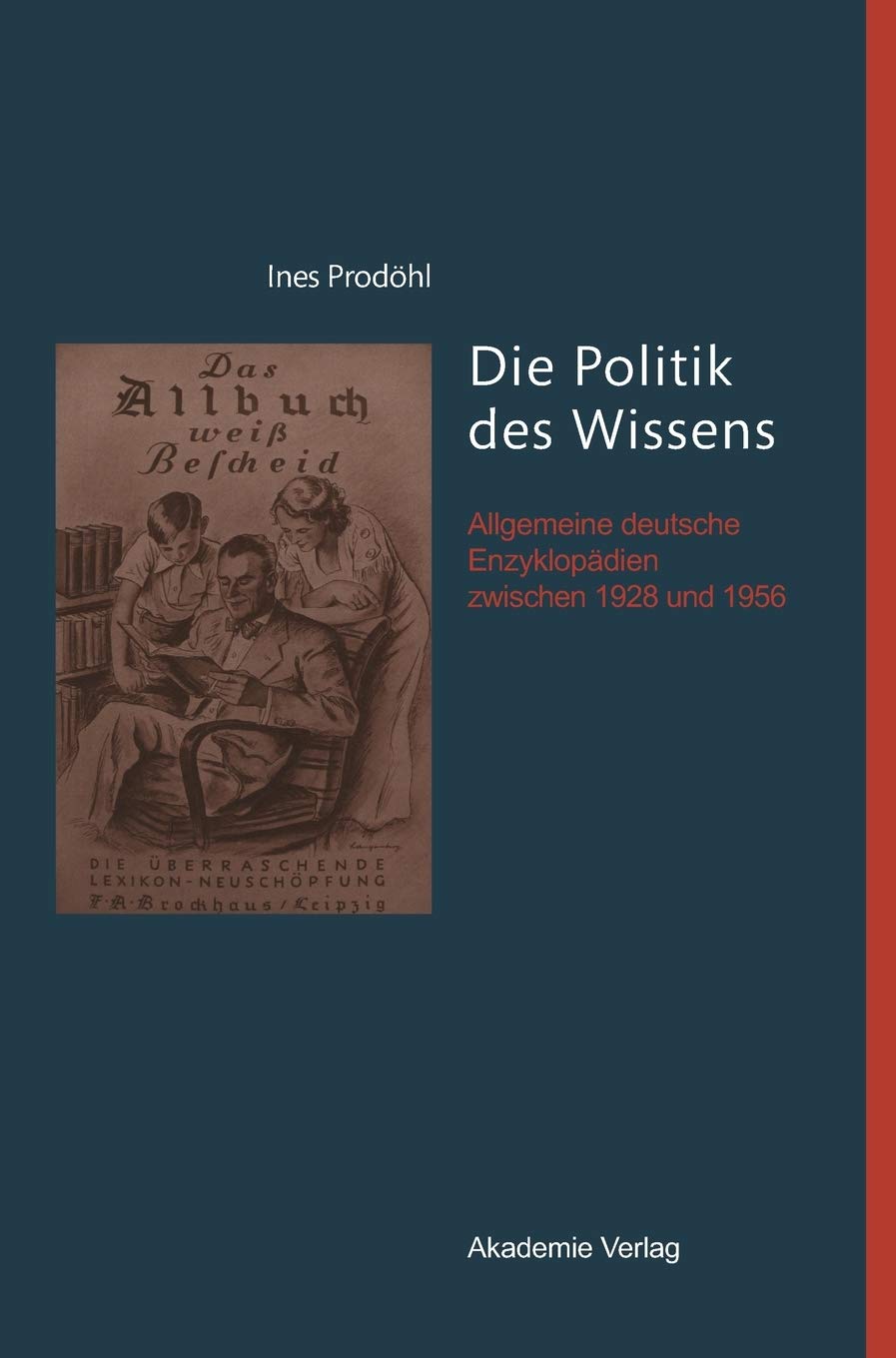 Die Politik des Wissens: Allgemeine deutsche Enzyklopädien zwischen 1928 und 1956