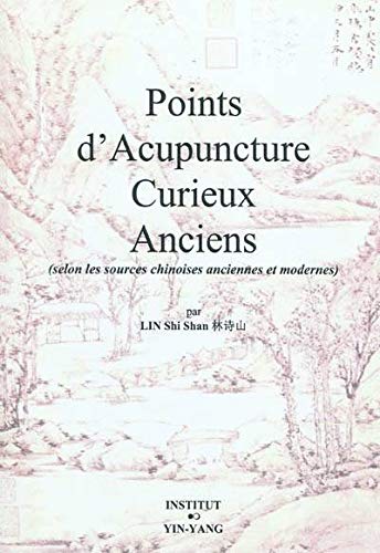Points d'acupuncture curieux anciens : (Selon les sources chinoises anciennes et modernes)