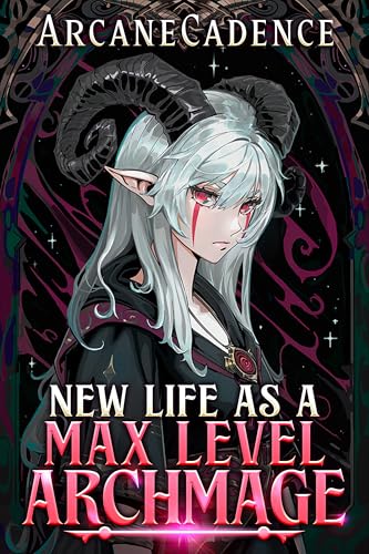 New Life as a Max Level Archmage: An OP MC LitRPG Adventure (English Edition)