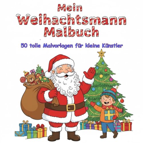 Mein Weihnachtsmann Malbuch: 50 tolle Malvorlagen für kleine...