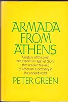 Armada from Athens - A History of the Great Sea Expedition Against Sicily That Marked the End of Athenian Supremacy in the Ancient World B000JV39E4 Book Cover