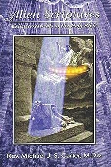 Alien Scriptures Extraterrestrials in the Holy Bible