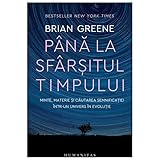 Pana La Sfarsitul Timpului - Brian Greene 