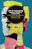 Arti In Traduzione. Semiotica, Linguistica, Antropologia - 2