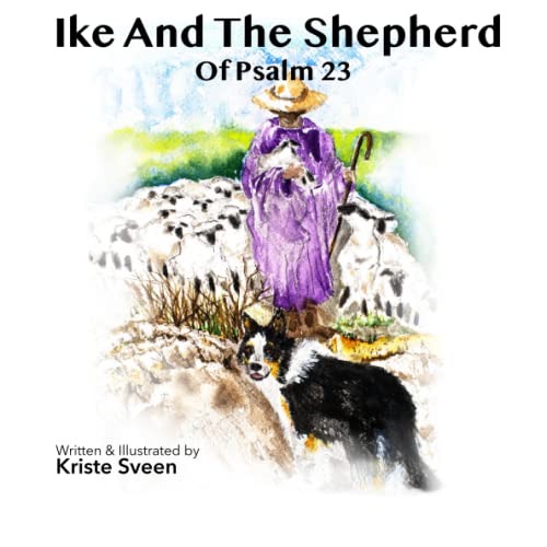Ike and the Shepherd of Psalm 23 (Lessons from a Border Collie)