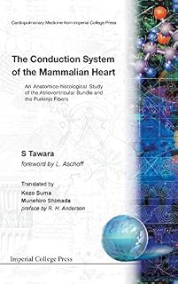 The Conduction System of the Mammalian Heart: An Anatomico-histological Study of the Atrioventricular Bundle and the Purkinje Fibers (Cardiopulmonary medicine from Imperial College Press) by S. Tawara (2000-06-22)