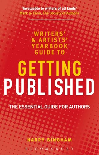 The Writers' and Artists' Yearbook Guide to Getting Published: The Essential Guide for Authors