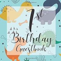 1st Birthday Guest Book: Cute Dinosaur Dino Nature Themed - First Party Baby Anniversary Event Celebration Keepsake Book - Family Friend Sign in Write ... W/ Gift Recorder Tracker Log & Picture Space 108974613X Book Cover