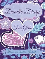 Doodle Diary for Girls: Draw and Write Journal: Jumbo Size with More Pages Than Other Doodle Diaries! 1635018706 Book Cover