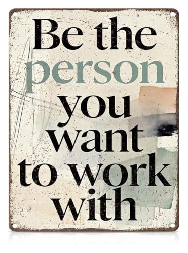 AZPAAAIH Be The Person You Want To Work With Office Decor Tin 12x8 Inch