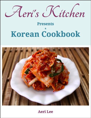 Aeri's Kitchen Presents a Korean Cookbook
