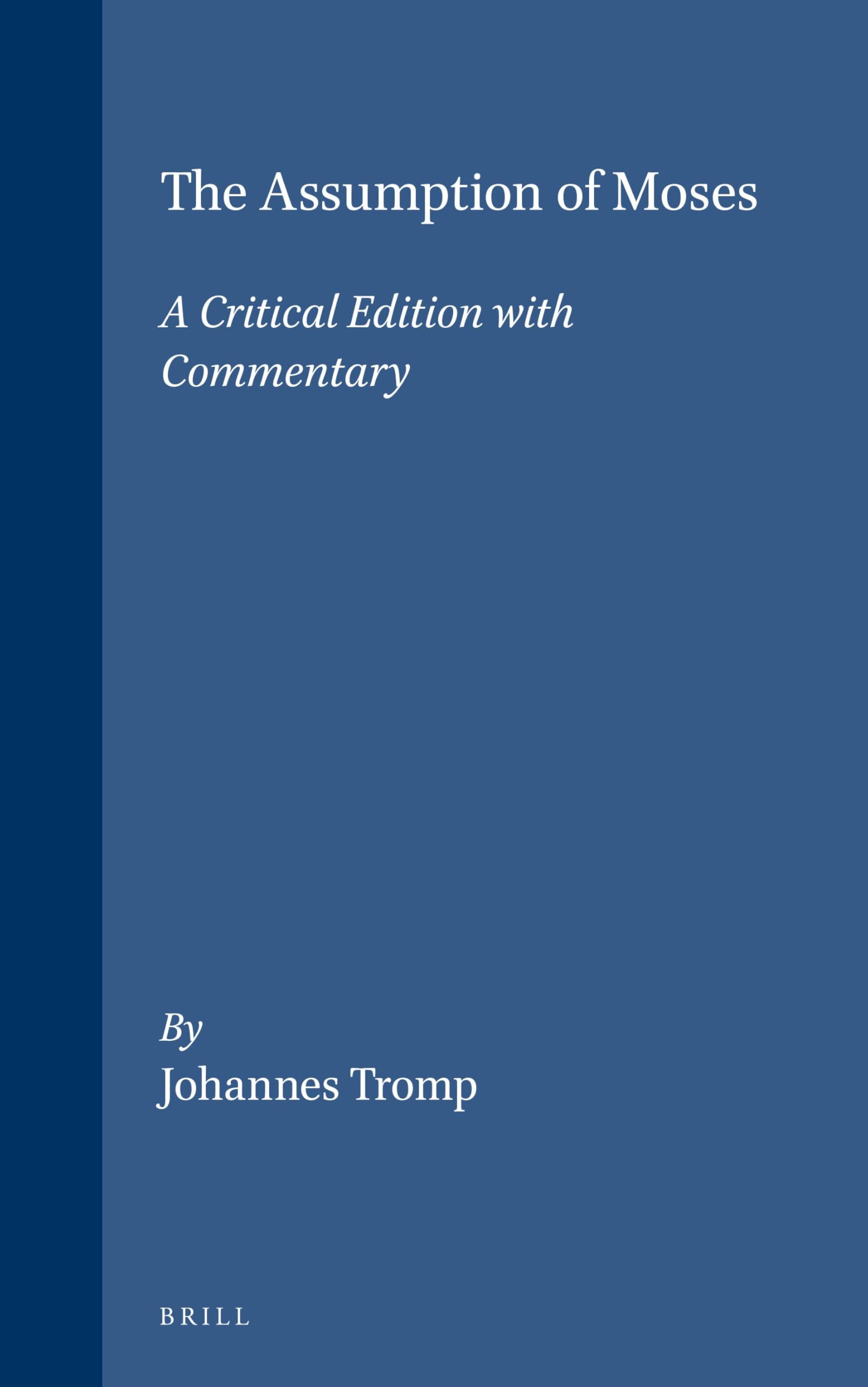 The Assumption of Moses: A Critical Edition With Commentary en version reliée