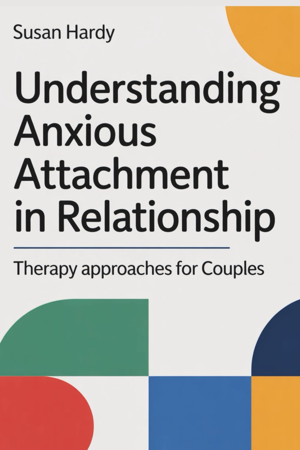 Understanding Anxious Attachment In Relationships: Therapy Approaches For Couples