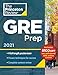 Princeton Review GRE Prep, 2021: 4 Practice Tests + Review & Techniques + Online Features (2021) (Graduate School Test Preparation)