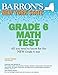 New York State Grade 6 Math Test, 2nd Edition (Barron's New York State Grade 6 Math Test)