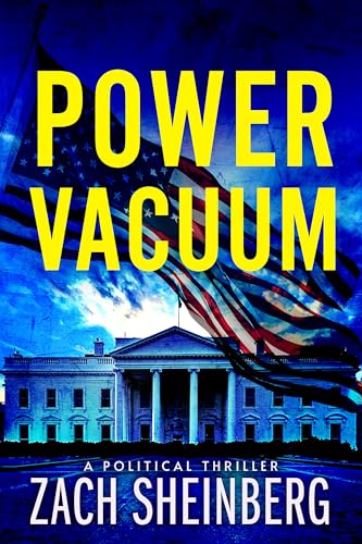Power Vacuum: A Presidential Election Novel