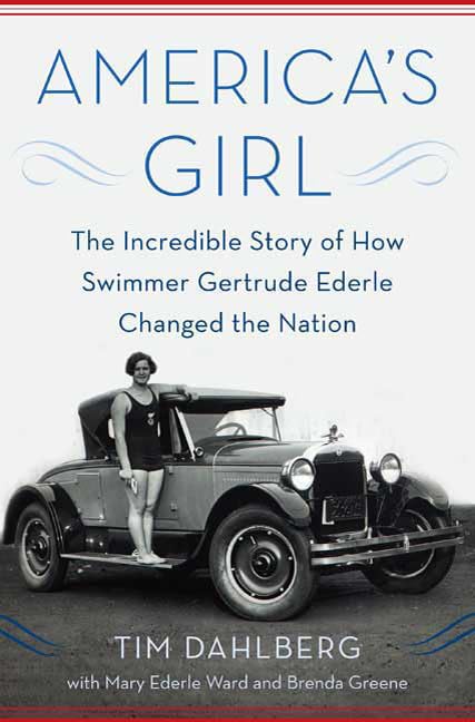 America's Girl: The Incredible Story of How Swimmer Gertrude Ederle Changed the Nation      Hardcover – August 4, 2009