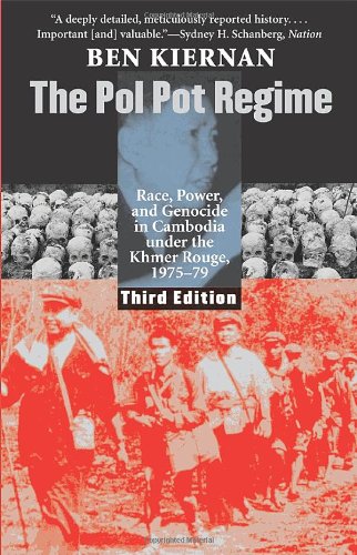 The Pol Pot Regime: Race, Power, and Genocide in Cambodia under the Khmer Rouge, 1975-79