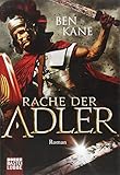 Rache der Adler: Roman (Eagles of Rome, Band 2) - Ben Kane