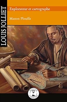 Paperback LOUIS JOLLIET, EXPLORATEUR ET CARTOGRAPHE [French] Book