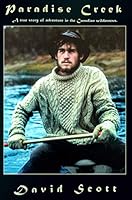 Paradise Creek: A True Story of Adventure in the Canadian Wilderness 1570340099 Book Cover