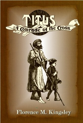 Titus A Comrade of the Cross (Illustrated) (Comrades of the Cross Book 1)