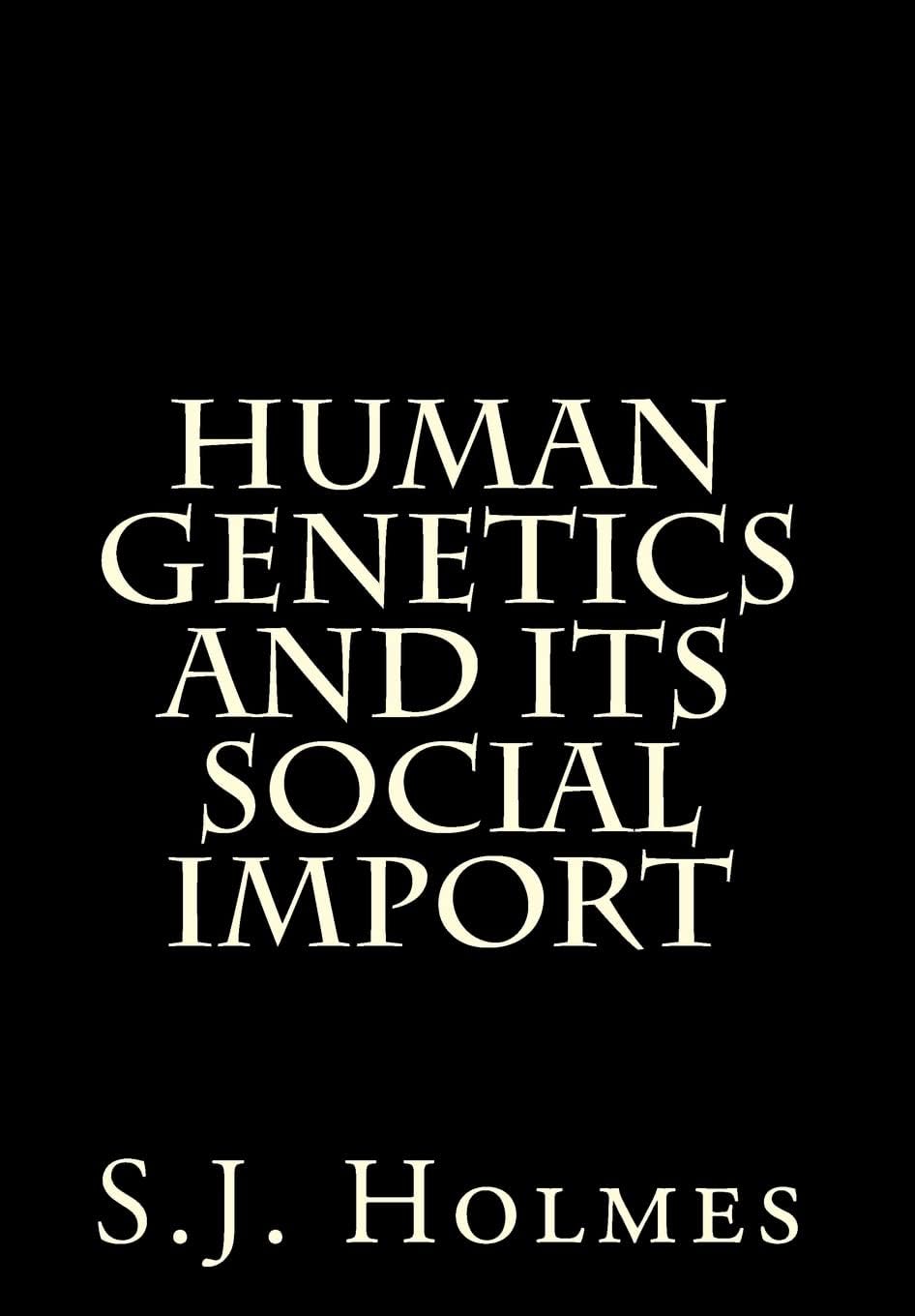 Human Genetics And Its Social Import