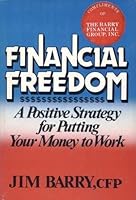 Financial Freedom: A Positive Strategy for Putting Your Money to Work 0070039836 Book Cover