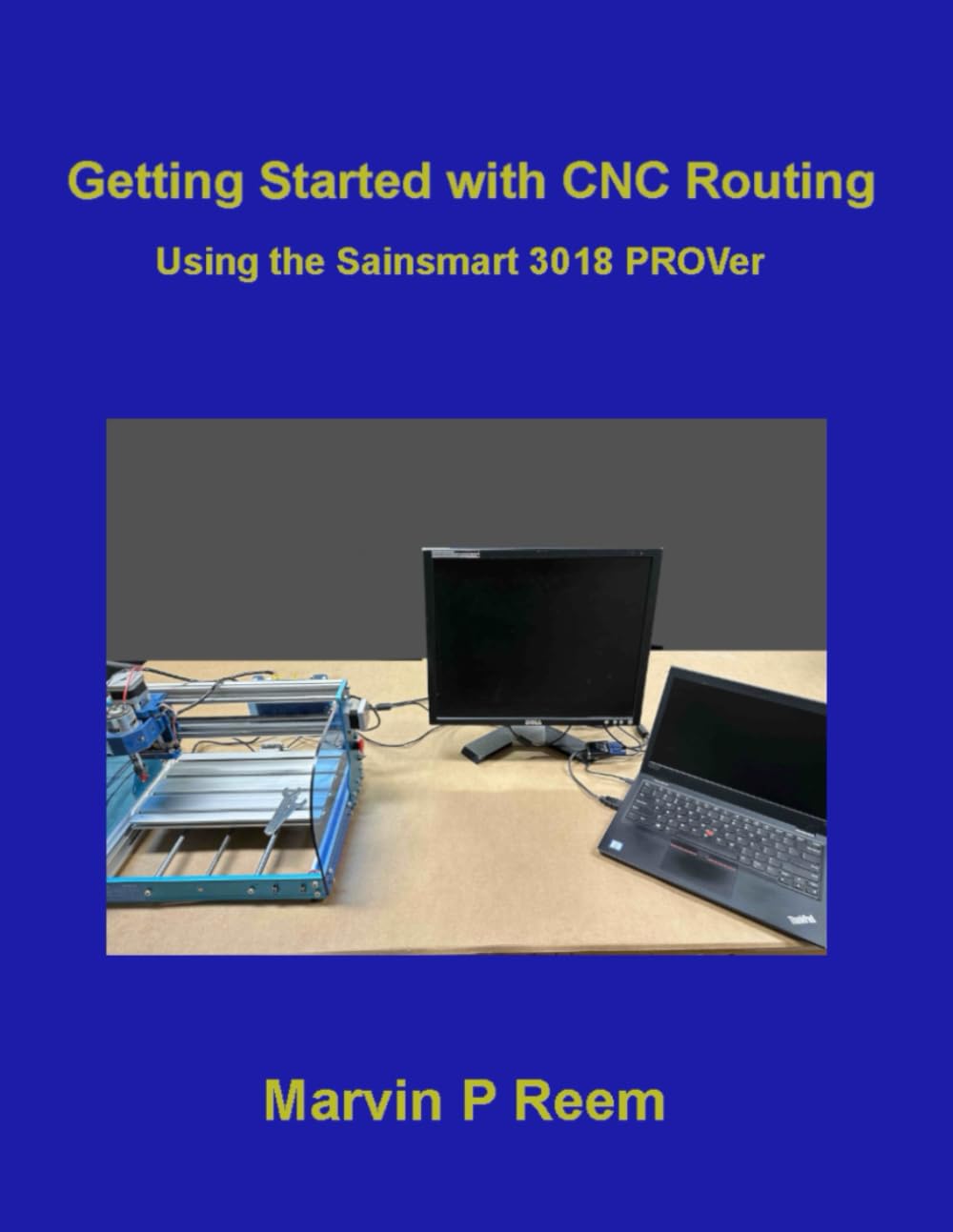 Getting Started with CNC Routing: Using the Sainsmart 3018 PROVer