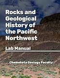 Rocks and Geologic History of the Pacific Northwest: Geology Lab Manual