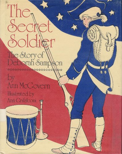 The Secret Soldier : The Story of Deborah Sampson 0590074326 Book Cover