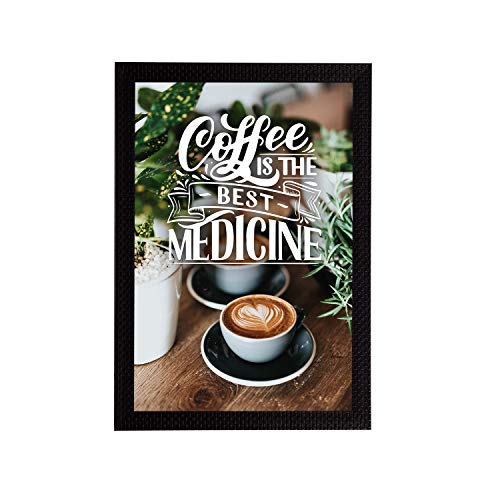 Image of eCraftIndia Coffee is The Best Medicine Motivational Quote Satin Matt Texture UV Art Painting