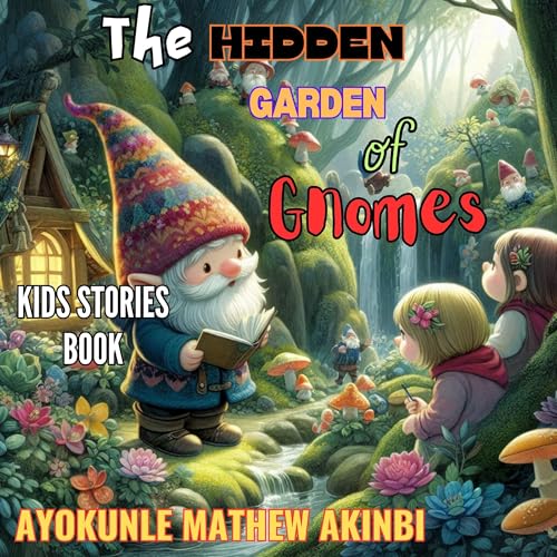Ayokunle Mathew Akinbi presents The Hidden Garden of Gnomes