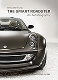 smart roadster coupe tuning  The Smart Roadster: - An Autobiography