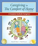 Caregiving in the Comfort of Home: A Complete Guide for Caregivers