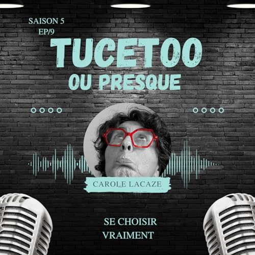 EPISODE 9 : SE CHOSIR vraiment