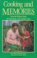 Cooking & Memories : Favorite Recipes from 20 Mennonite and Amish Cooks 0934672164 Book Cover